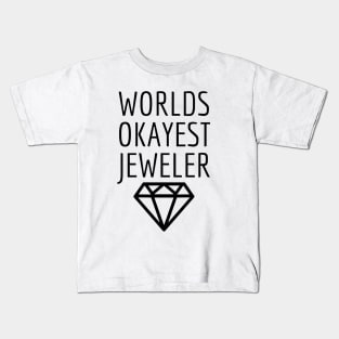 World okayest jeweler Kids T-Shirt